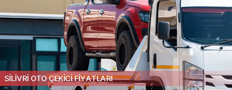 Silivri İlçemi Oto Çekici Fiyatları